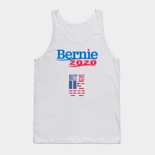 Bernie 2020 Not Me US Tank Top